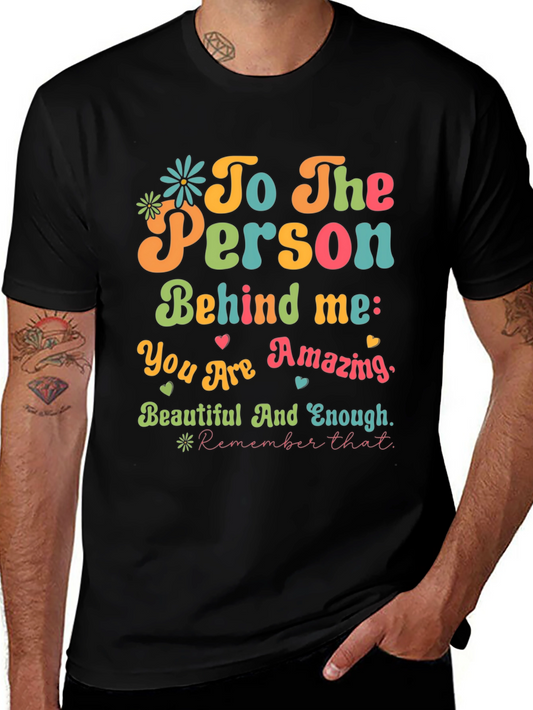 Inspirational To The Person Behind Me T-Shirt