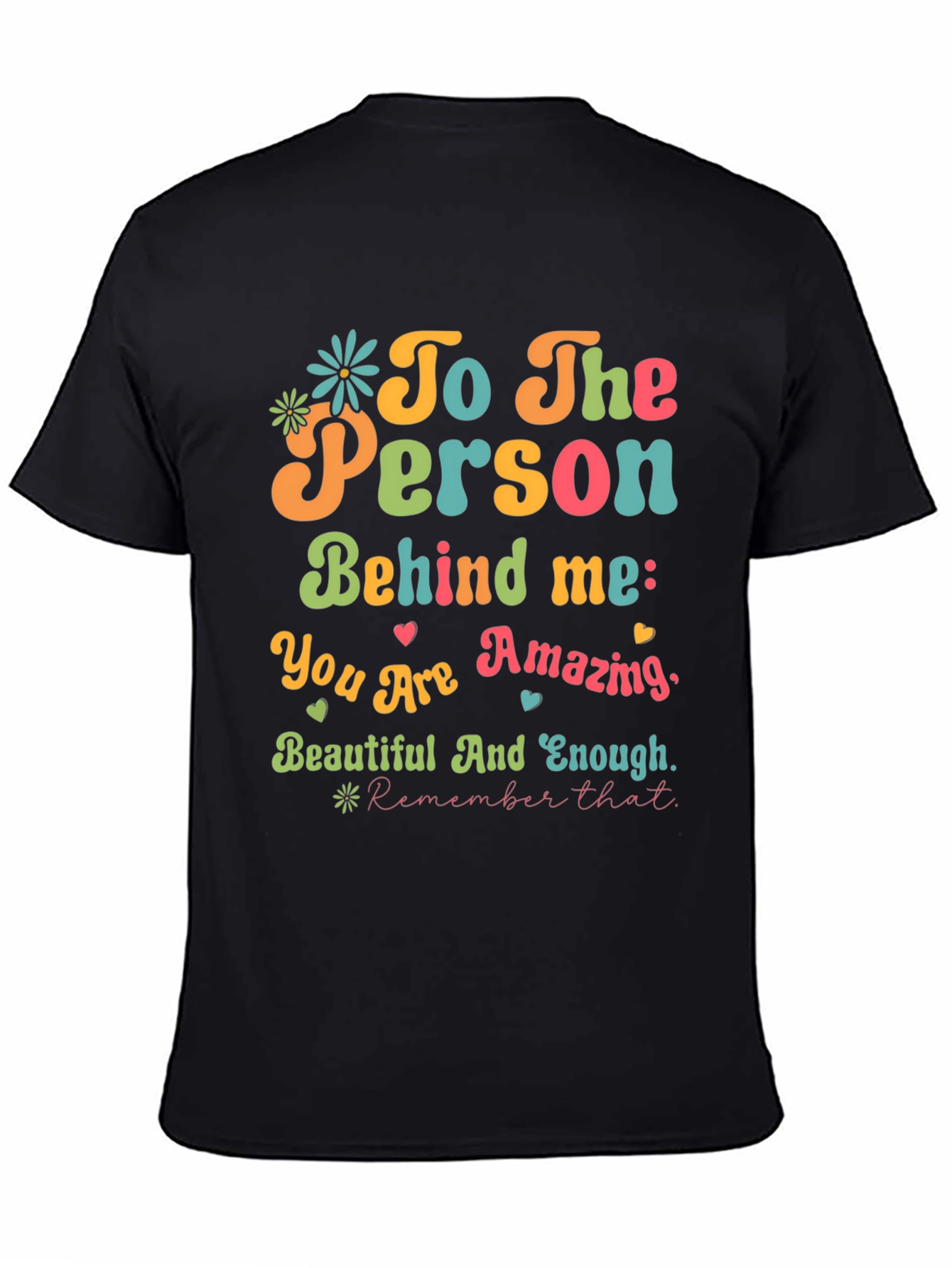 Inspirational To The Person Behind Me T-Shirt