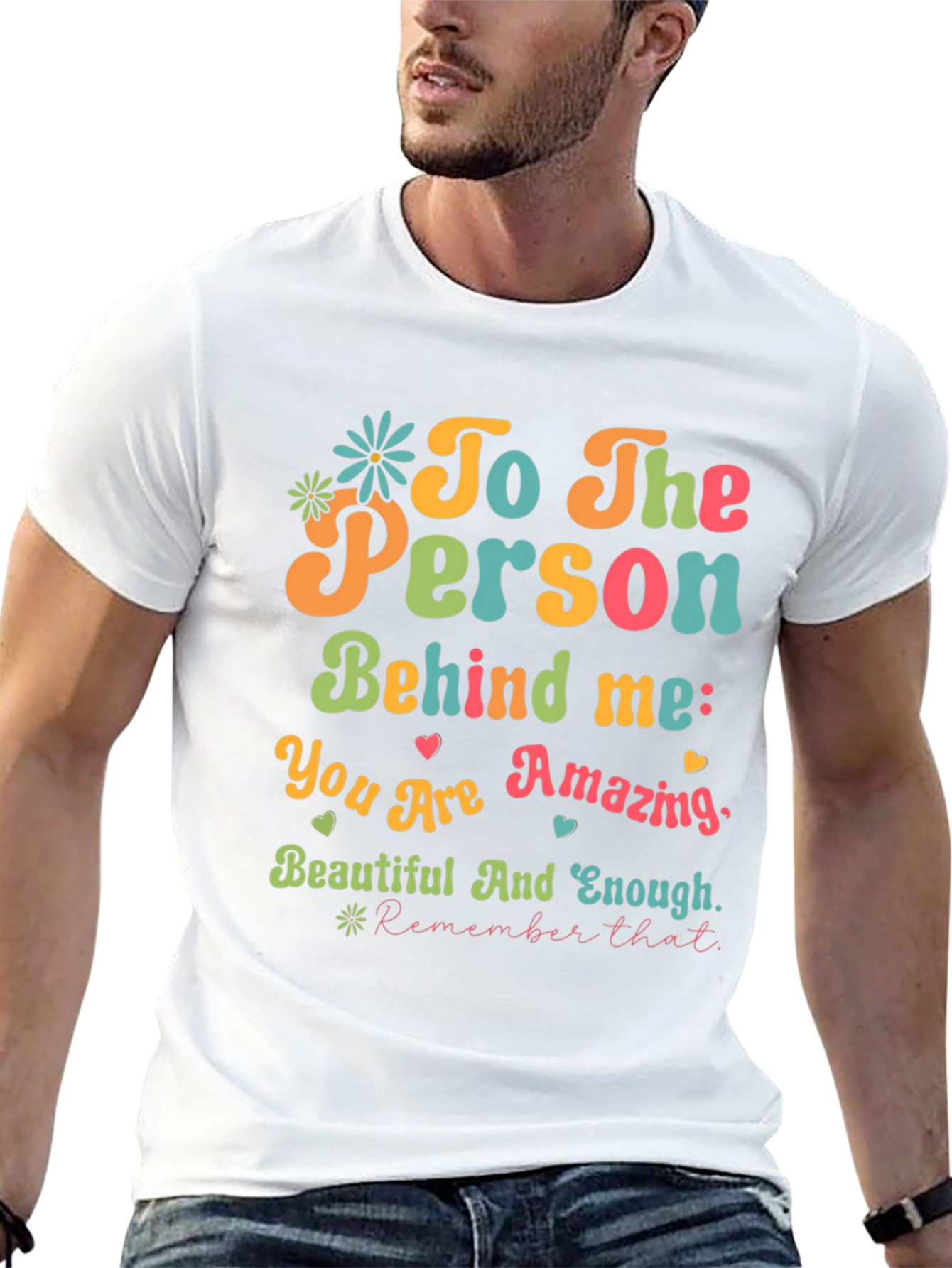 Inspirational To The Person Behind Me T-Shirt