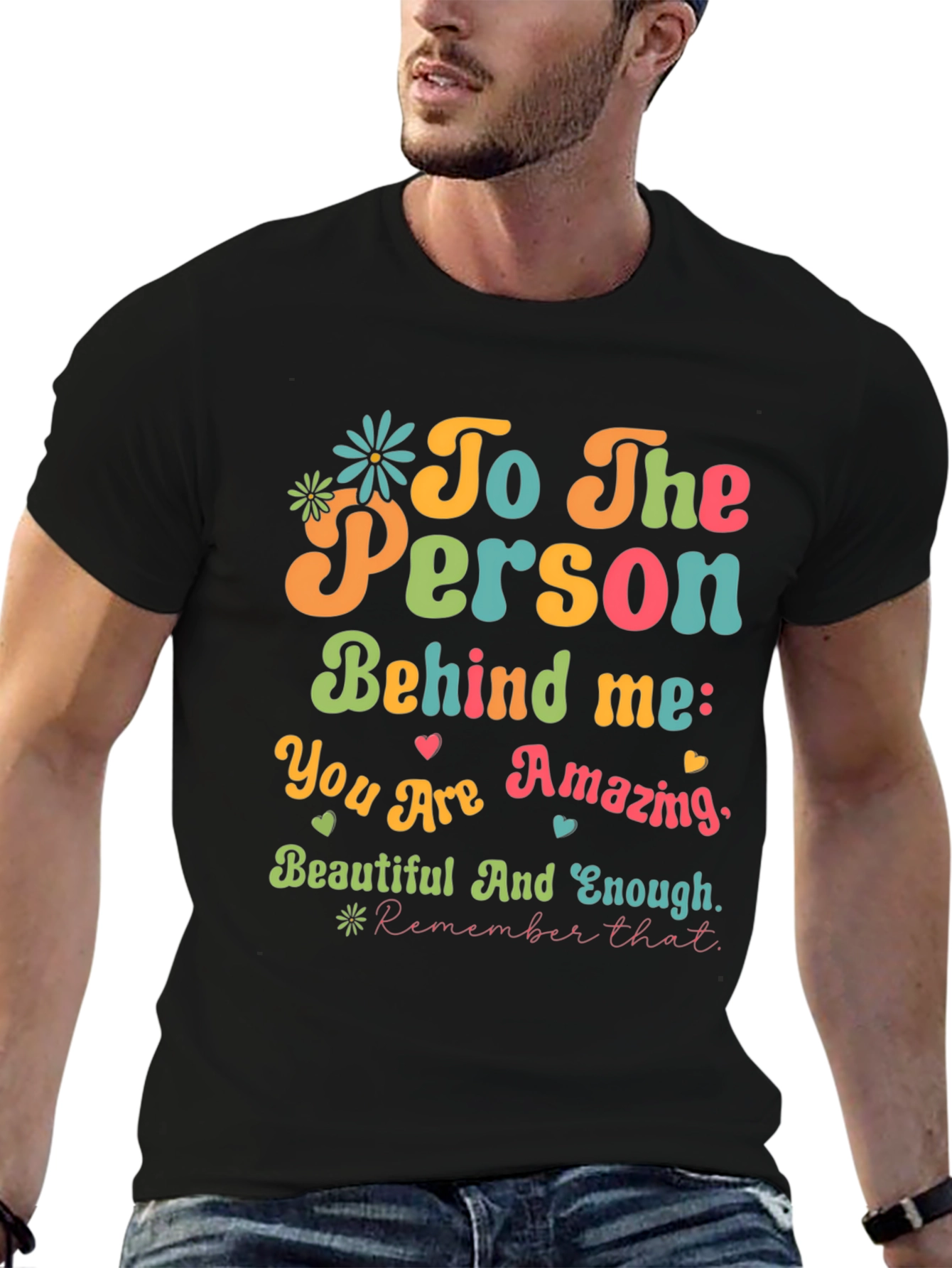 Inspirational To The Person Behind Me T-Shirt
