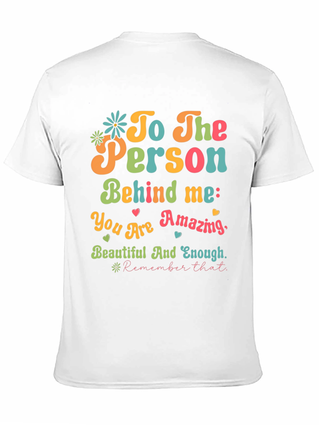 Inspirational To The Person Behind Me T-Shirt
