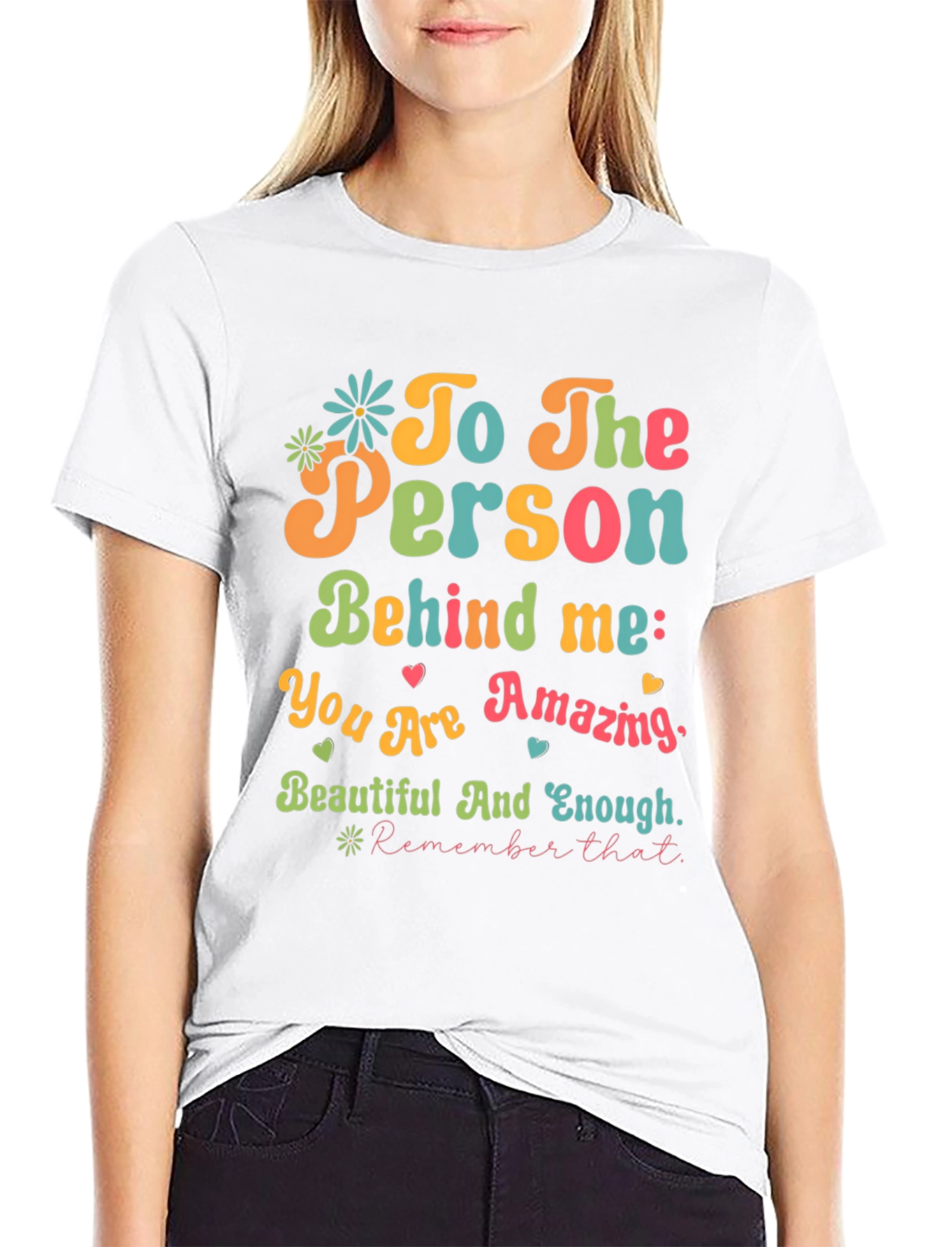Inspirational To The Person Behind Me T-Shirt