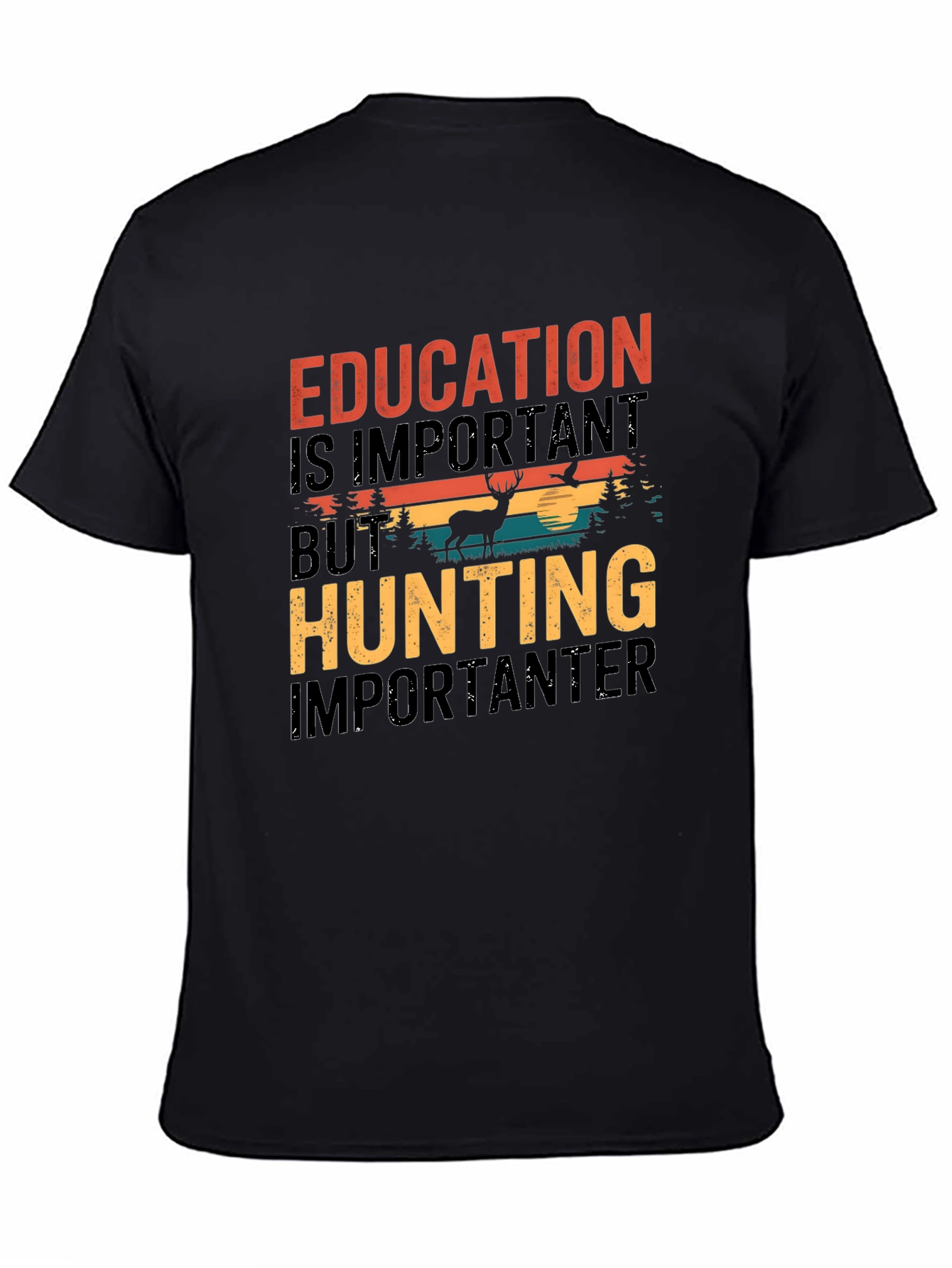 Hunting Lover T-Shirt Education Is Important T-Shirt