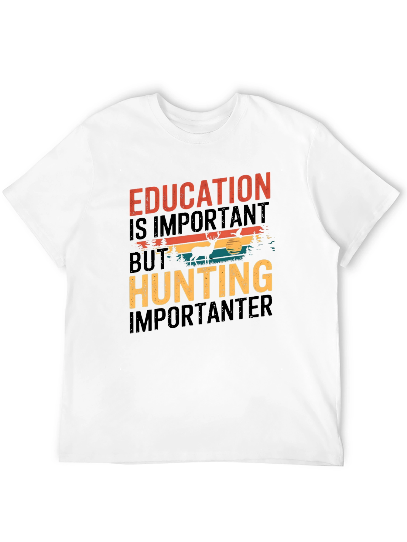 Hunting Lover T-Shirt Education Is Important T-Shirt