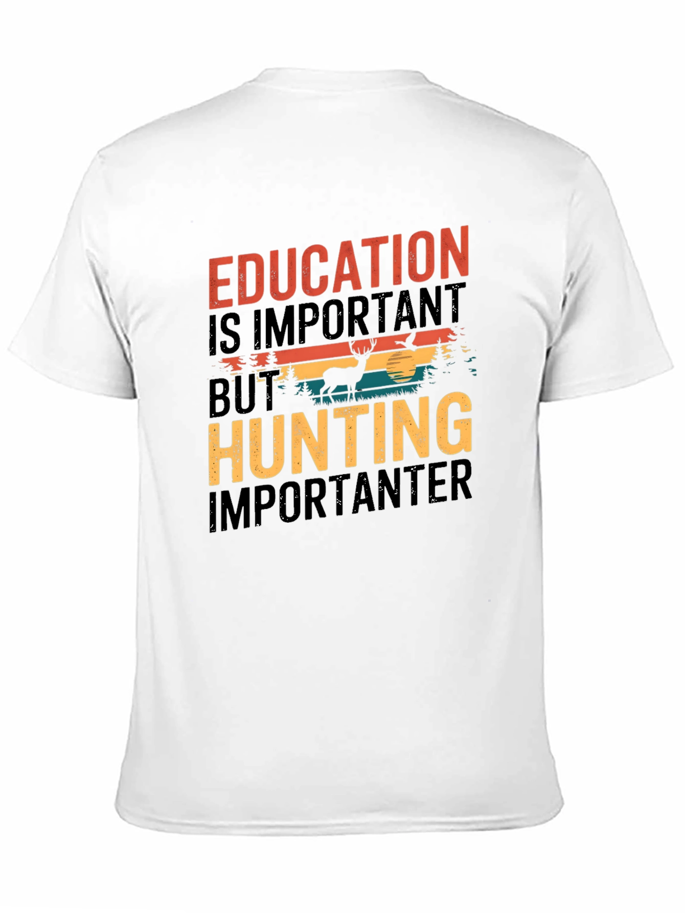 Hunting Lover T-Shirt Education Is Important T-Shirt