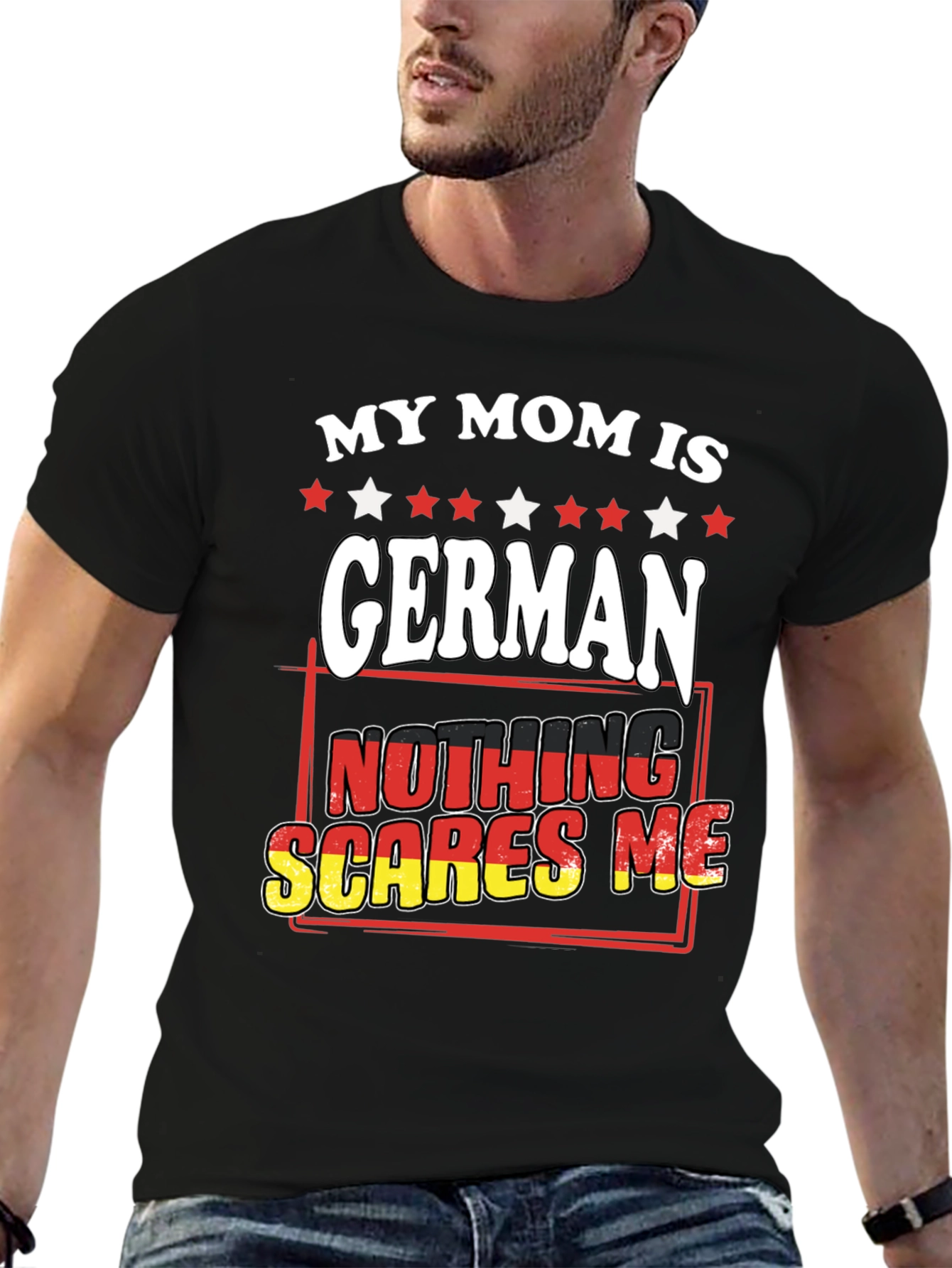 My Mom Is German - Nothing Scares Me T-Shirt