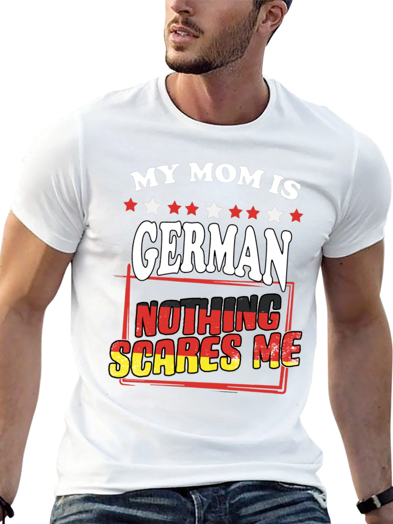 My Mom Is German - Nothing Scares Me T-Shirt