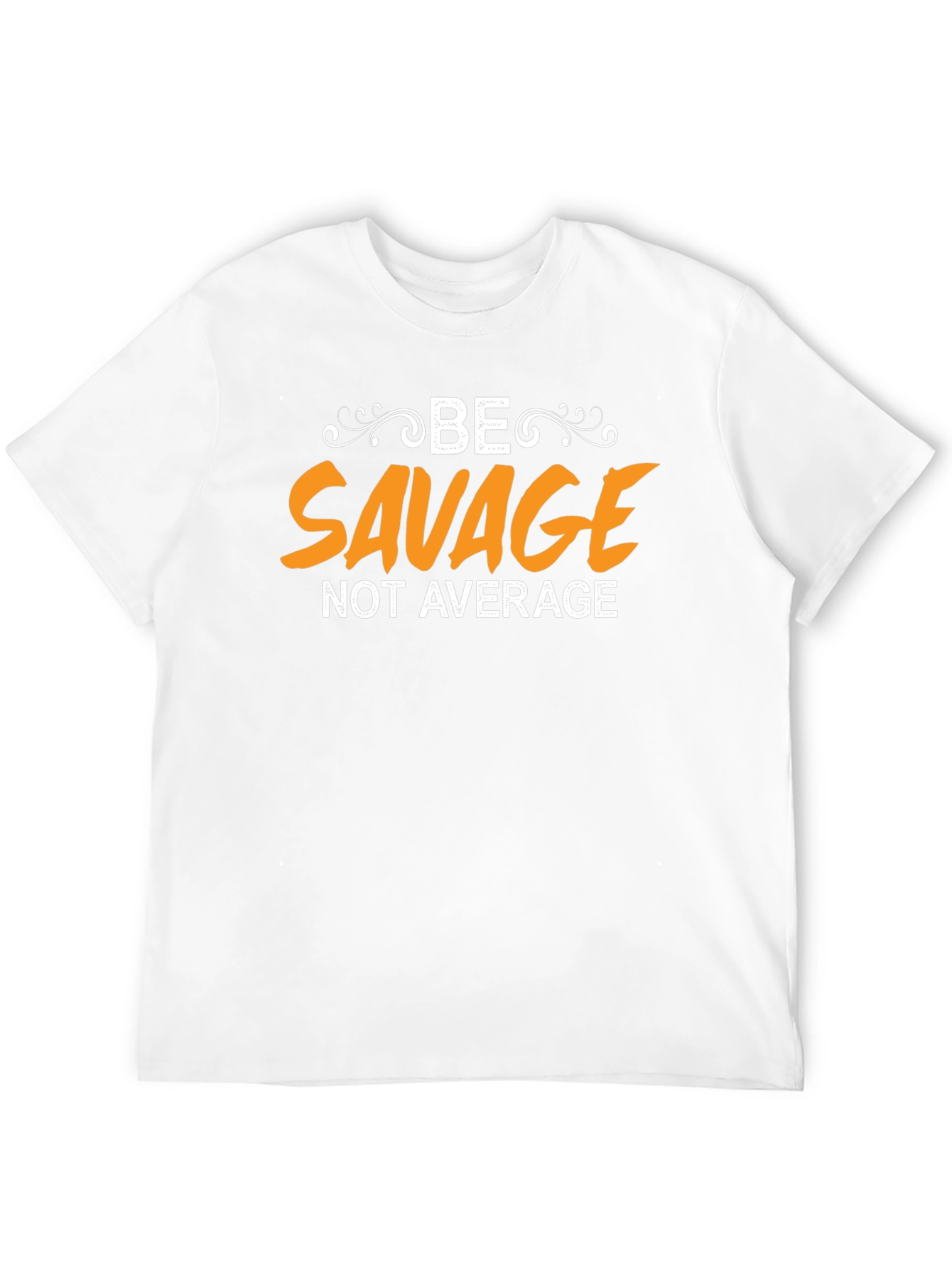 Be Savage T-Shirt - Unique Graphic Tee