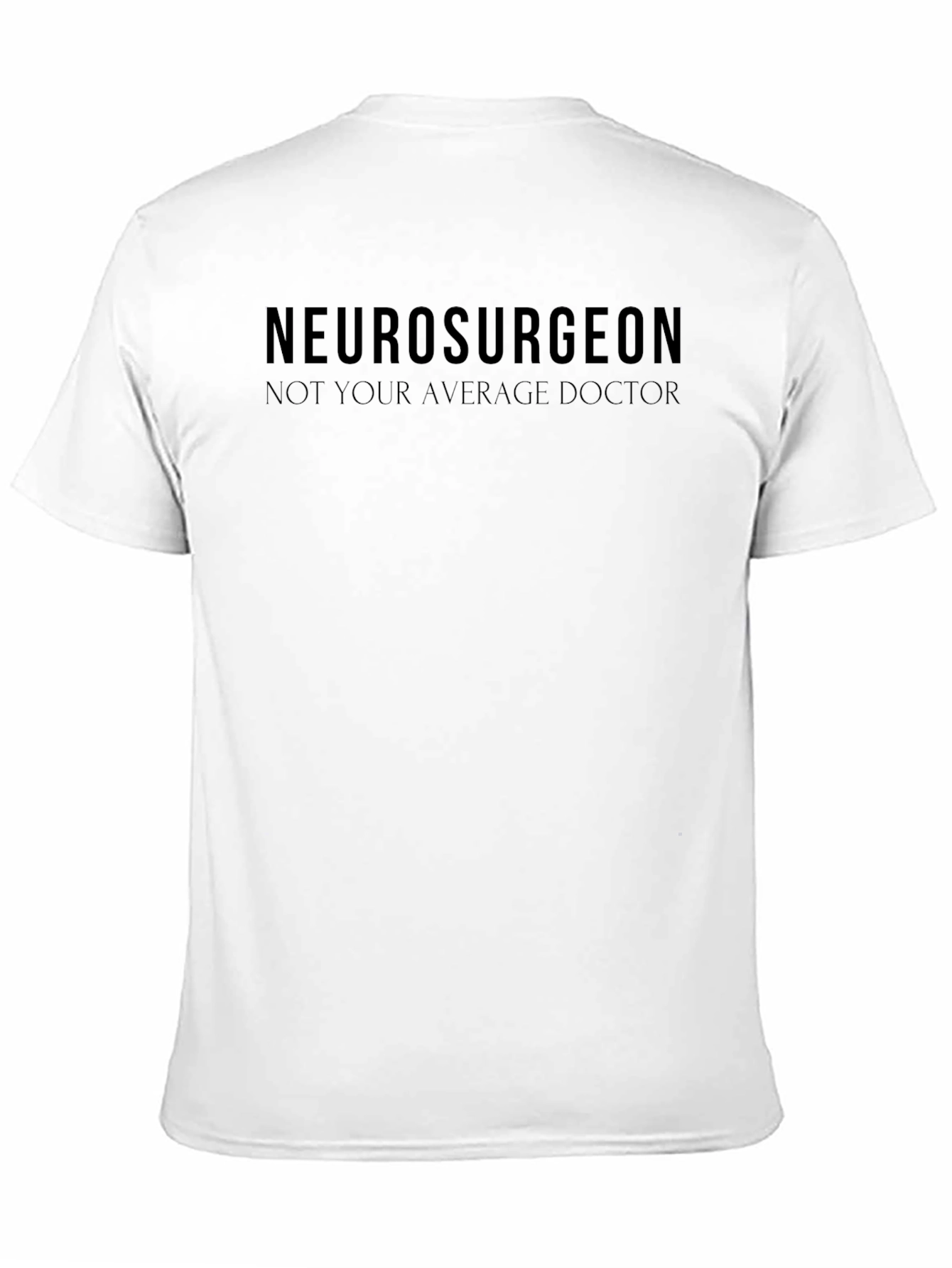 Neurosurgeon Tee - Not Your Average Doctor