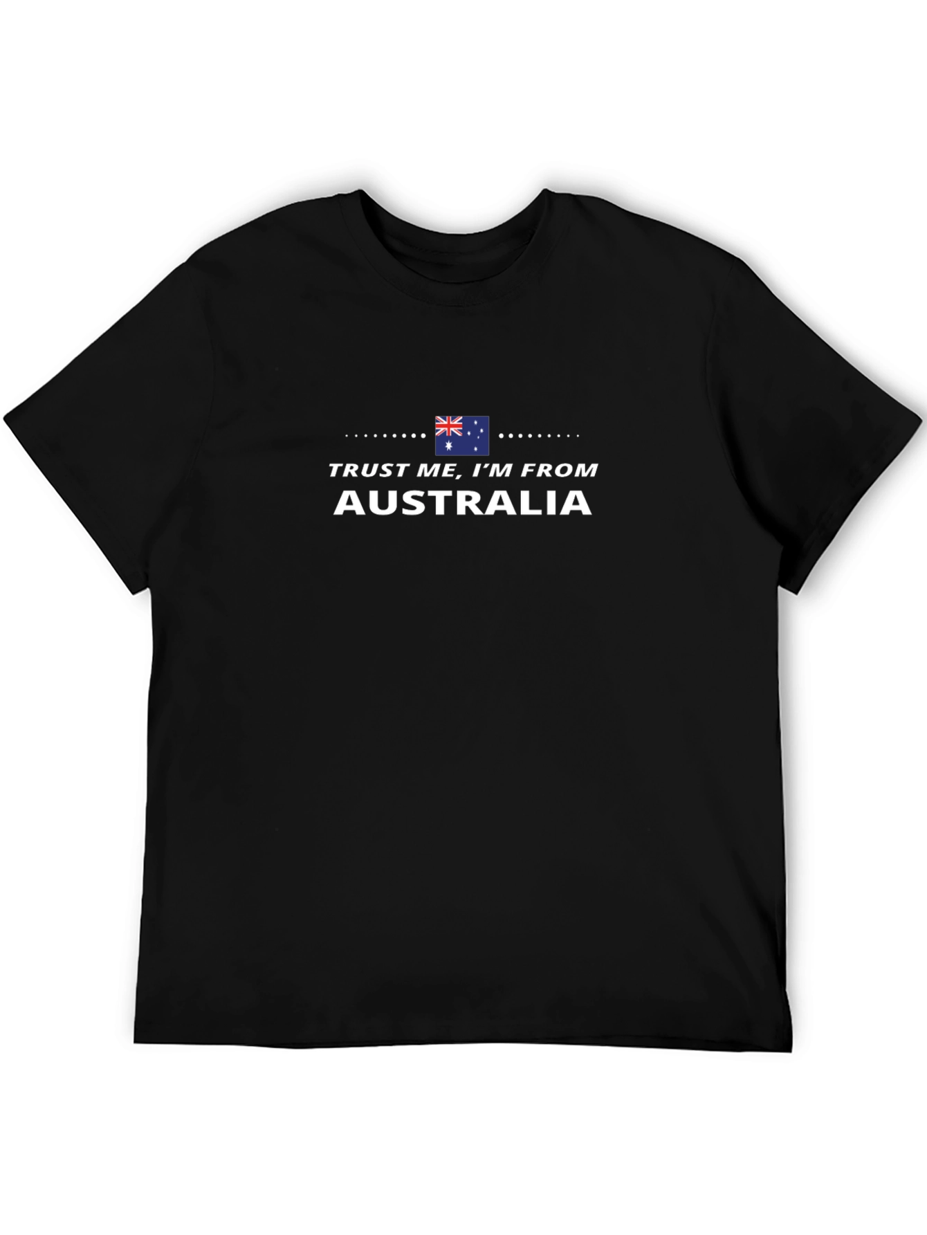 Trust Me Im From Australia T-Shirt