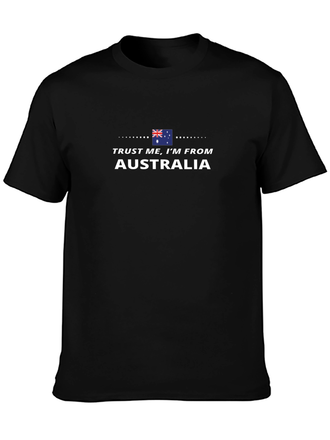 Trust Me Im From Australia T-Shirt