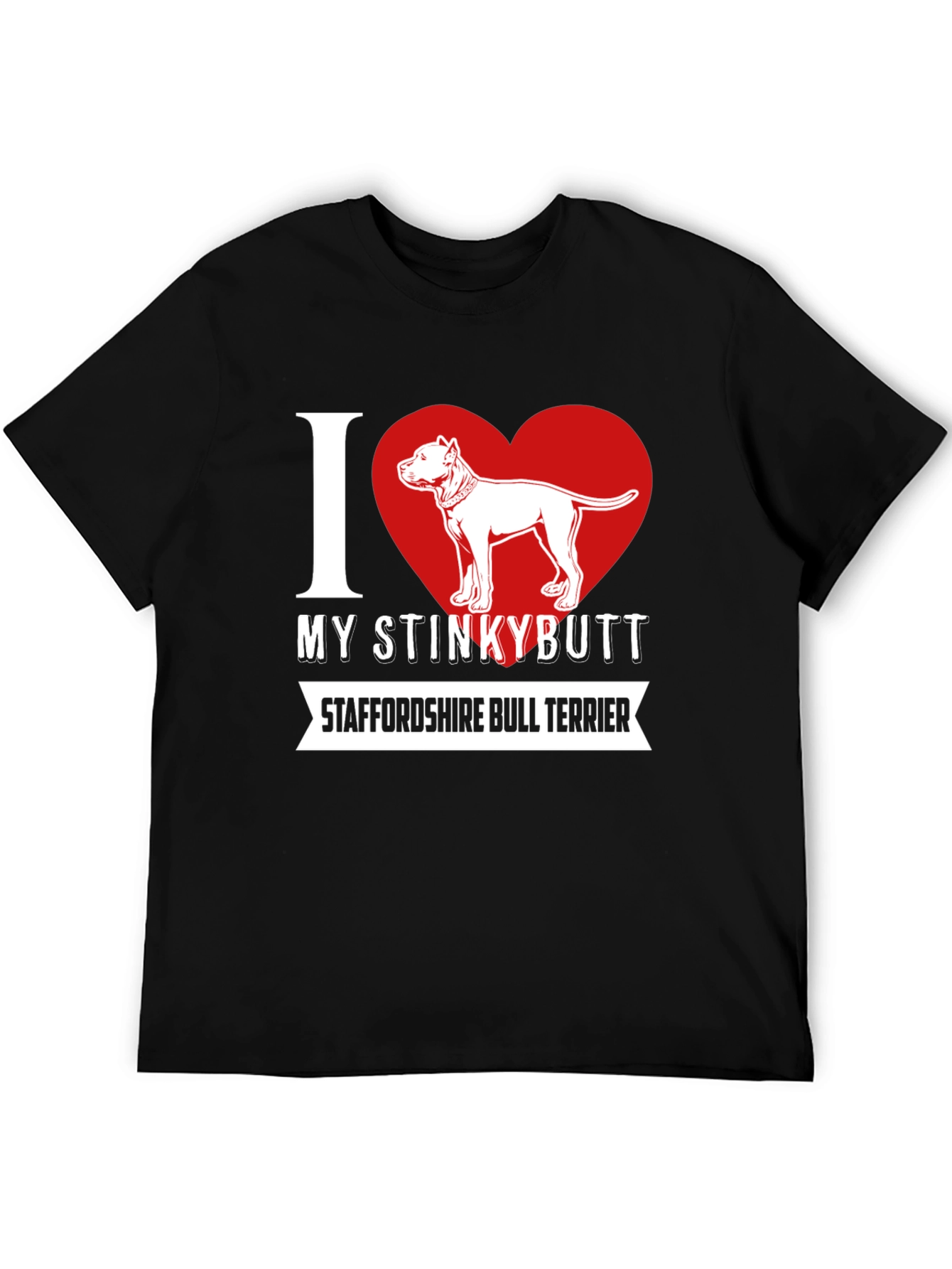I Love My Stinkybutt Staffordshire Bull Terrier T-Shirt