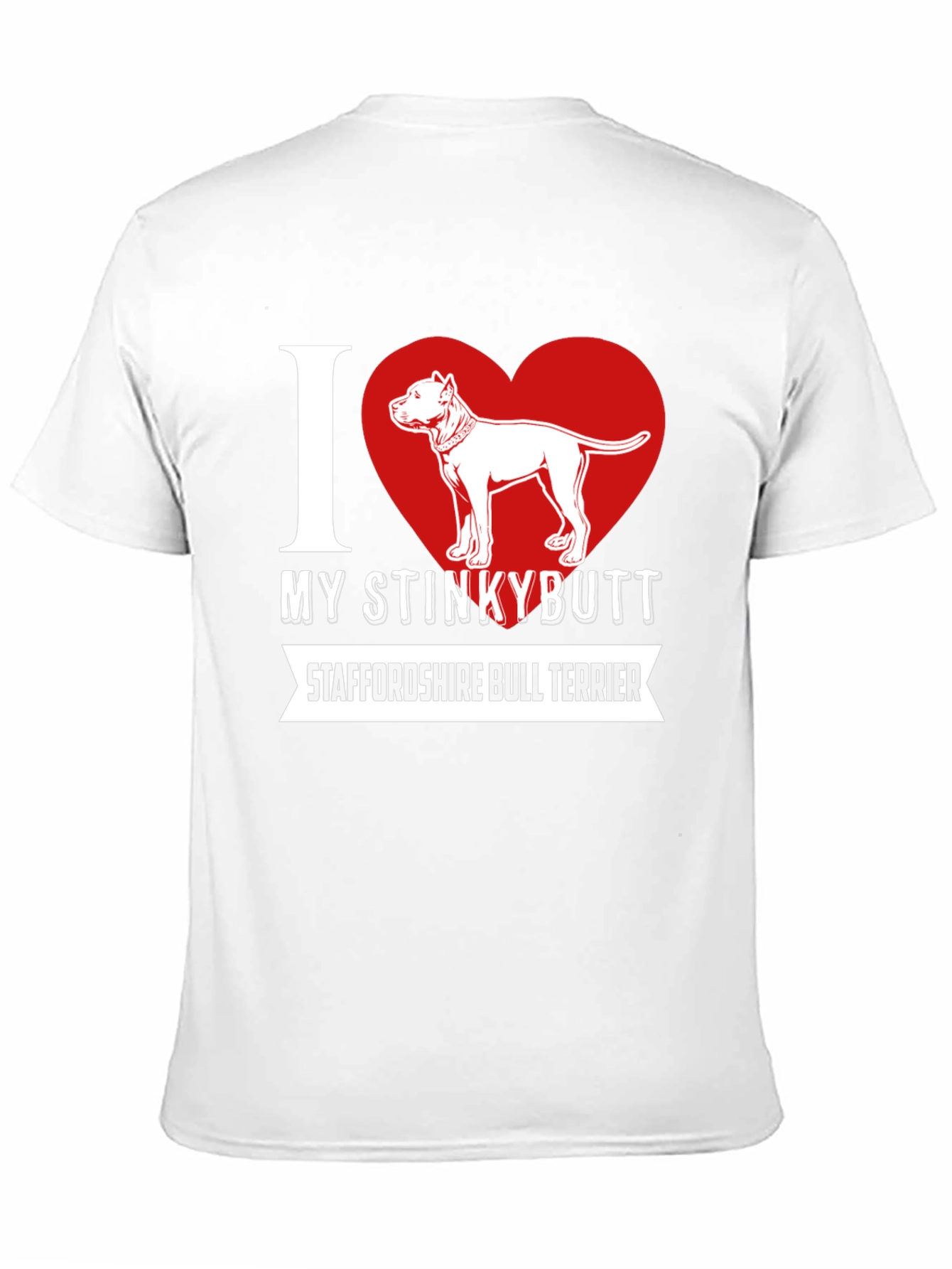 I Love My Stinkybutt Staffordshire Bull Terrier T-Shirt