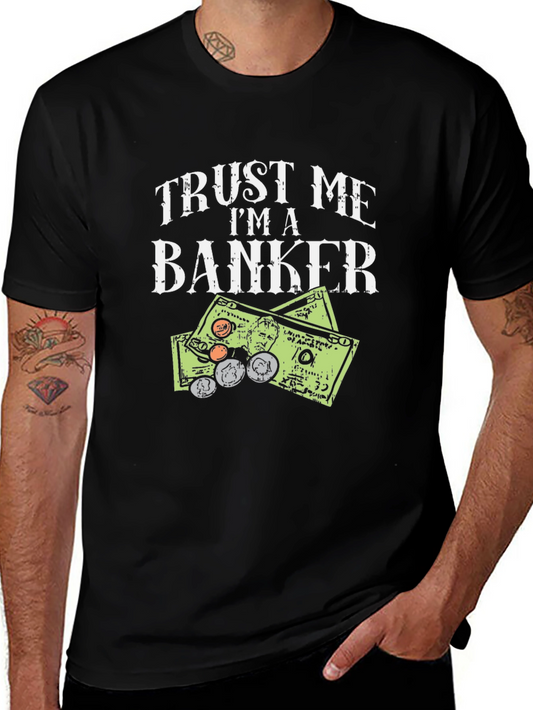 Trust Me Im A Banker T-Shirt Funny Money Design