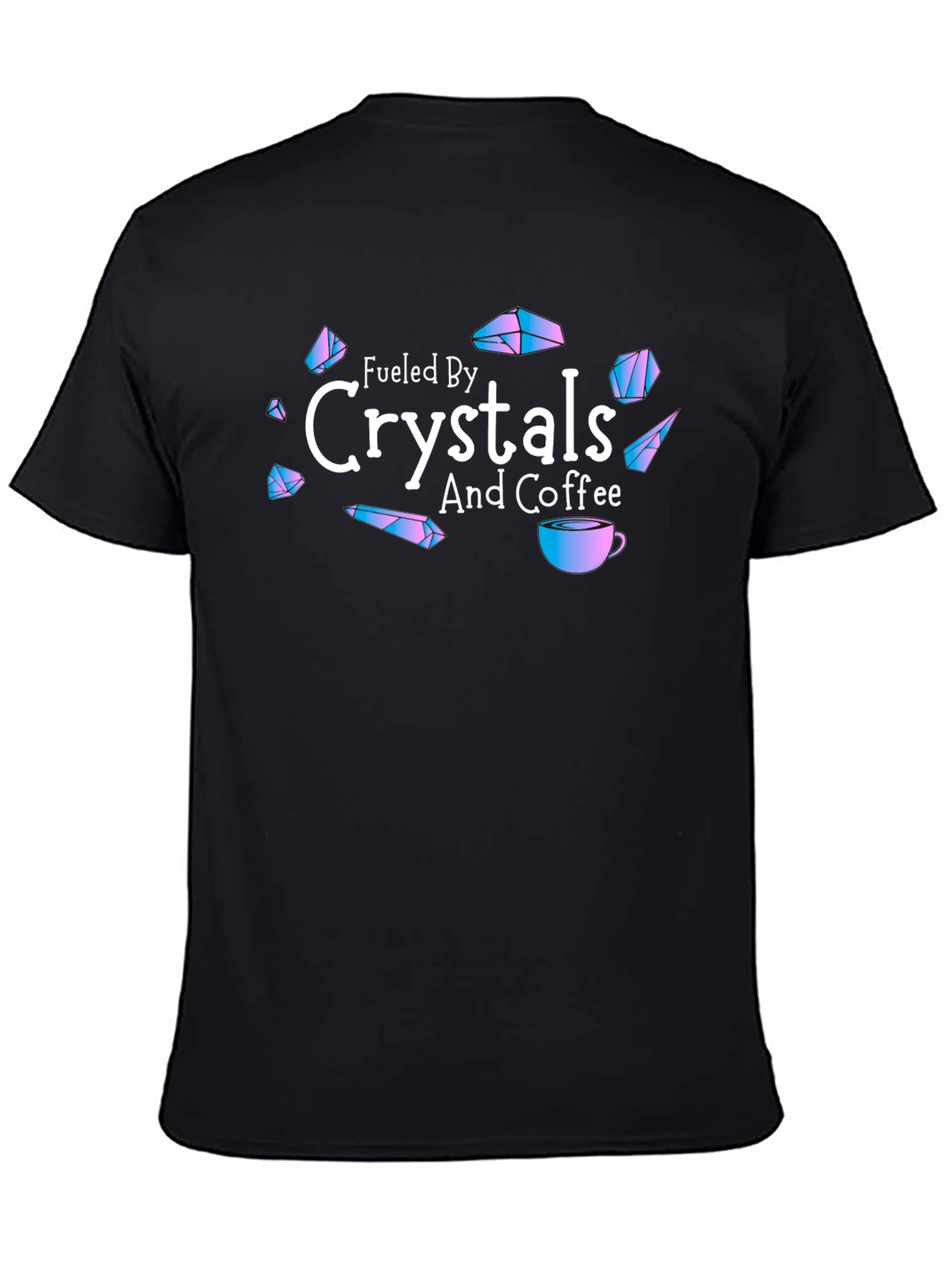 Fueled By Crystals and Coffee Black T-Shirt