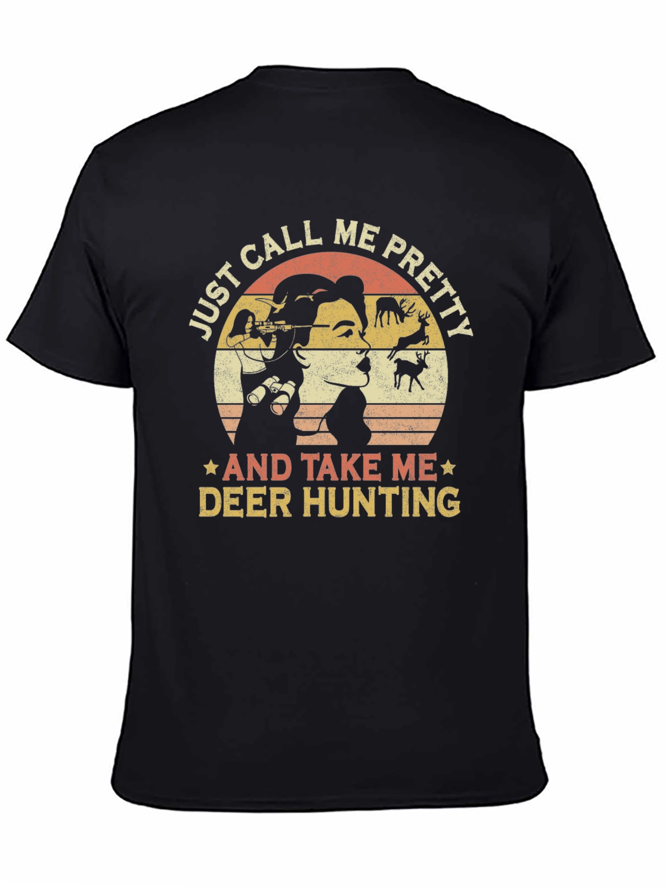Just Call Me Pretty Deer Hunting Graphic Tee