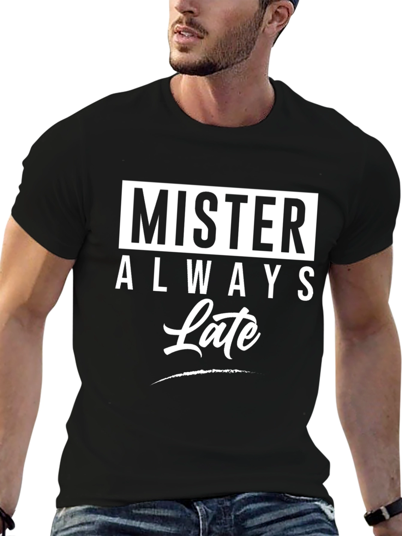 Mister Always Late Graphic T-Shirt - Novelty Tee