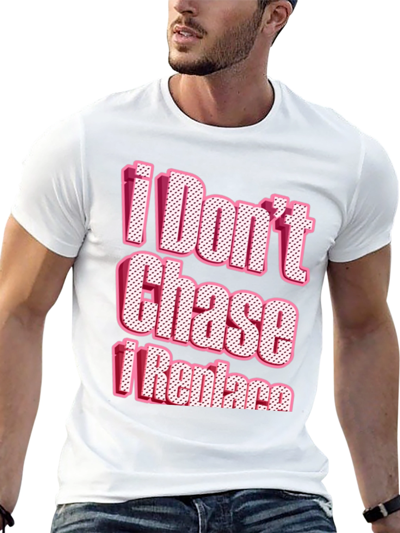 I Dont Chase I Replace Graphic Tee
