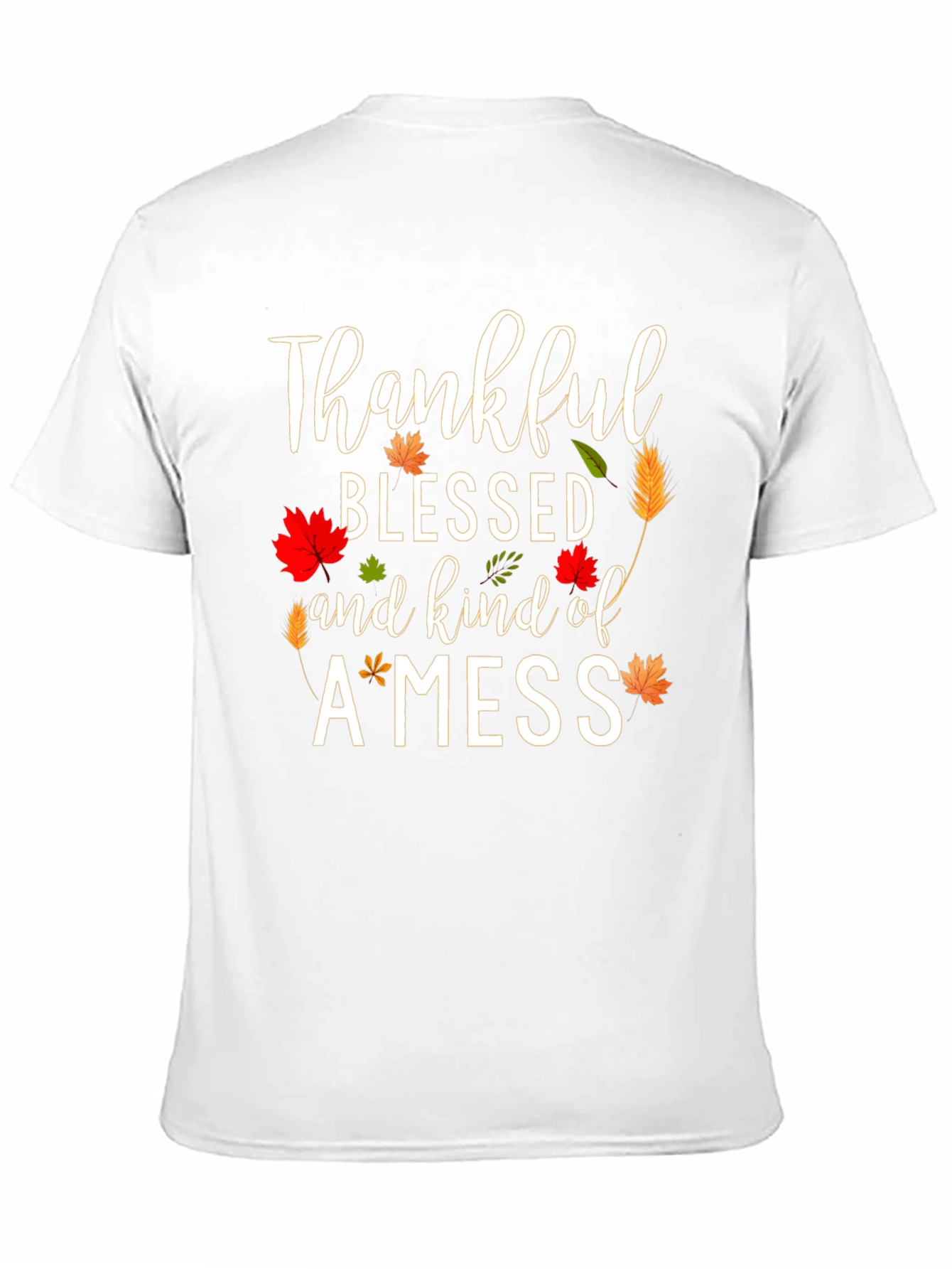 Thankful Blessed and Kind of a Mess T-Shirt