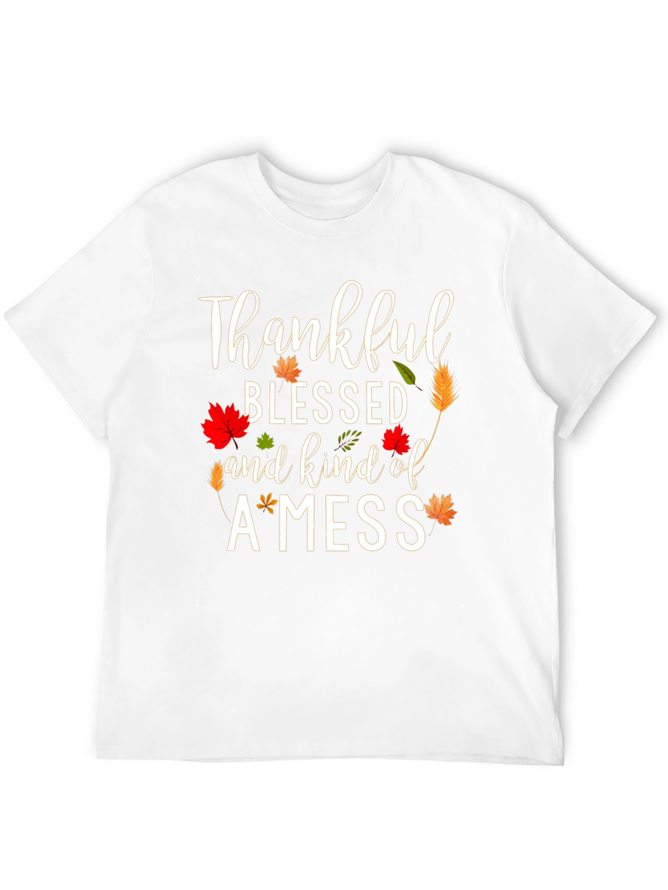 Thankful Blessed and Kind of a Mess T-Shirt