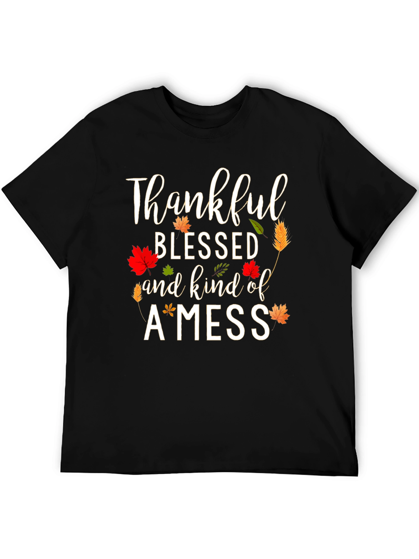 Thankful Blessed and Kind of a Mess T-Shirt