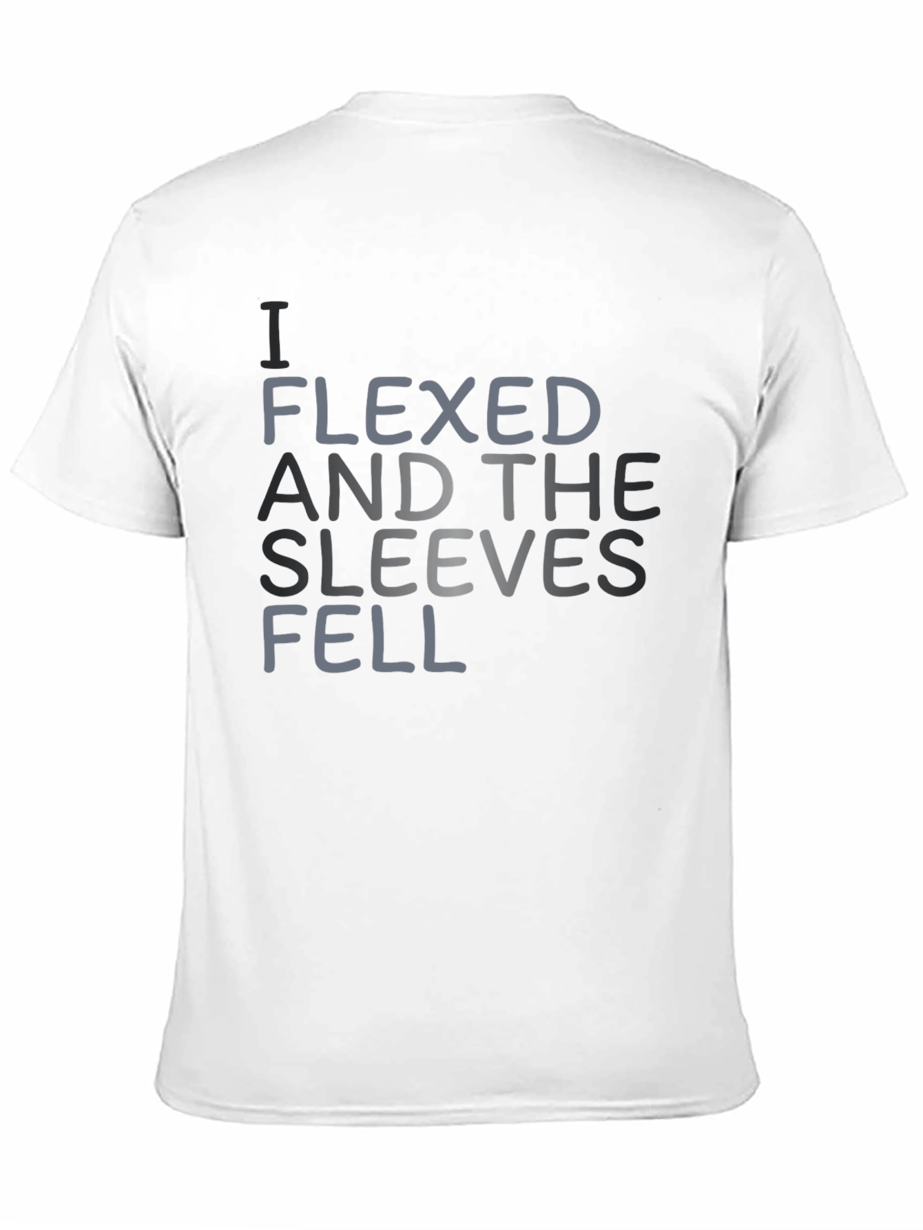 I Flexed and the Sleeves Fell T-Shirt