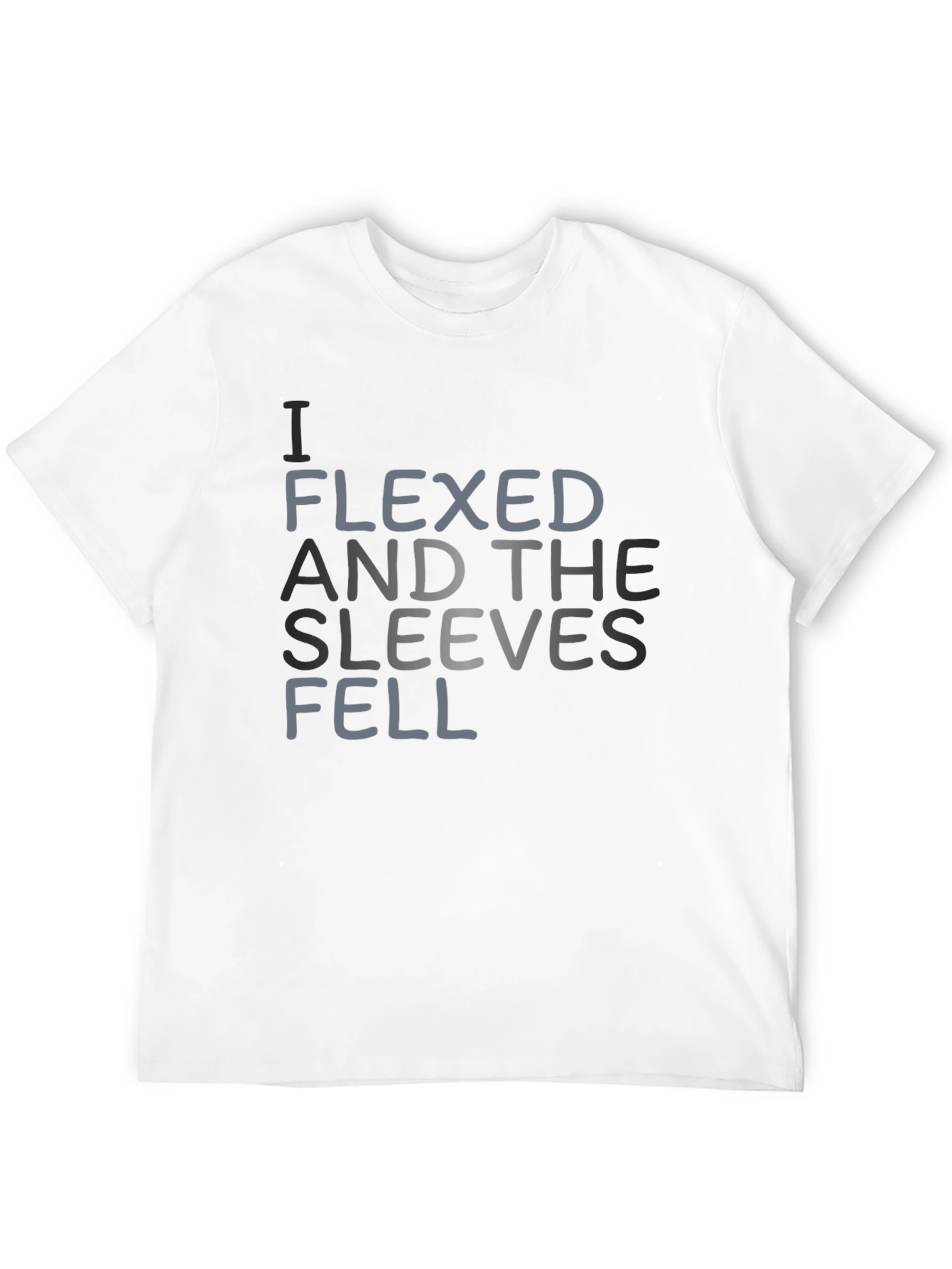 I Flexed and the Sleeves Fell T-Shirt