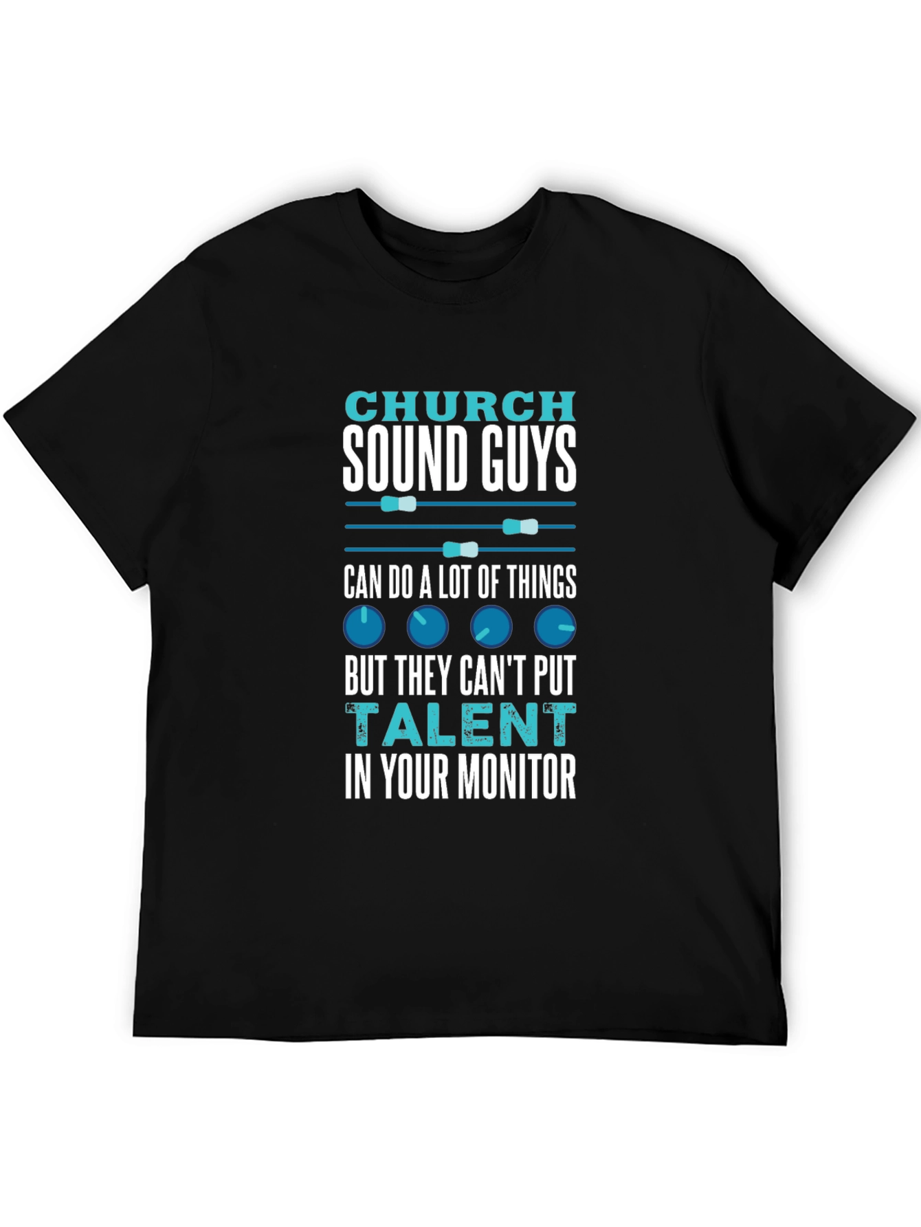 Church Sound Guys Humor T-Shirt
