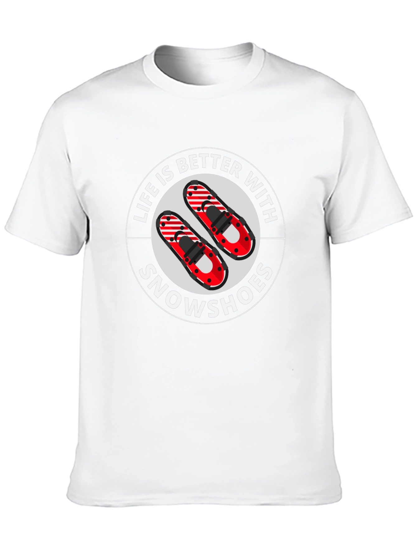 Life is Better With Snowshoes Graphic T-Shirt
