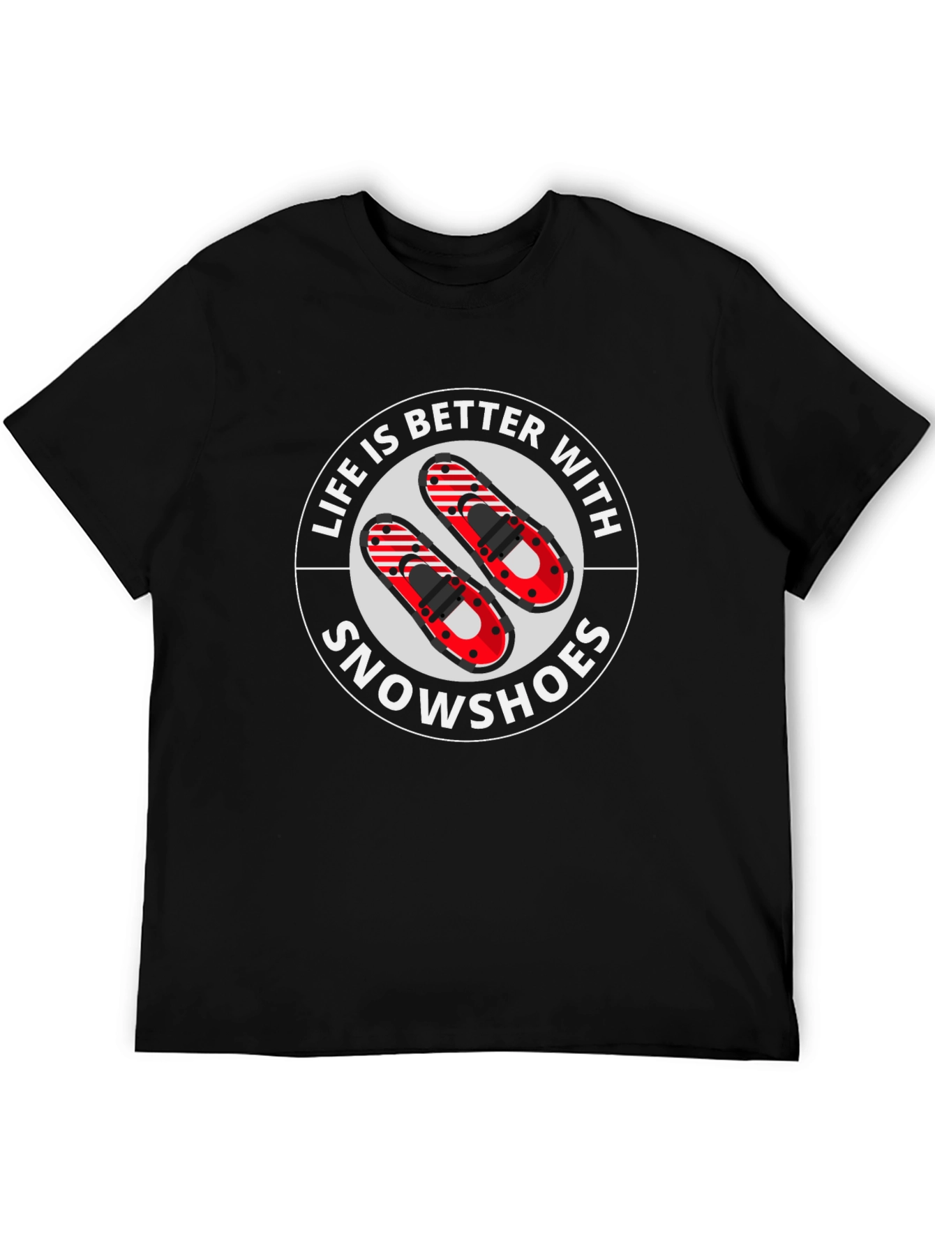 Life is Better With Snowshoes Graphic T-Shirt