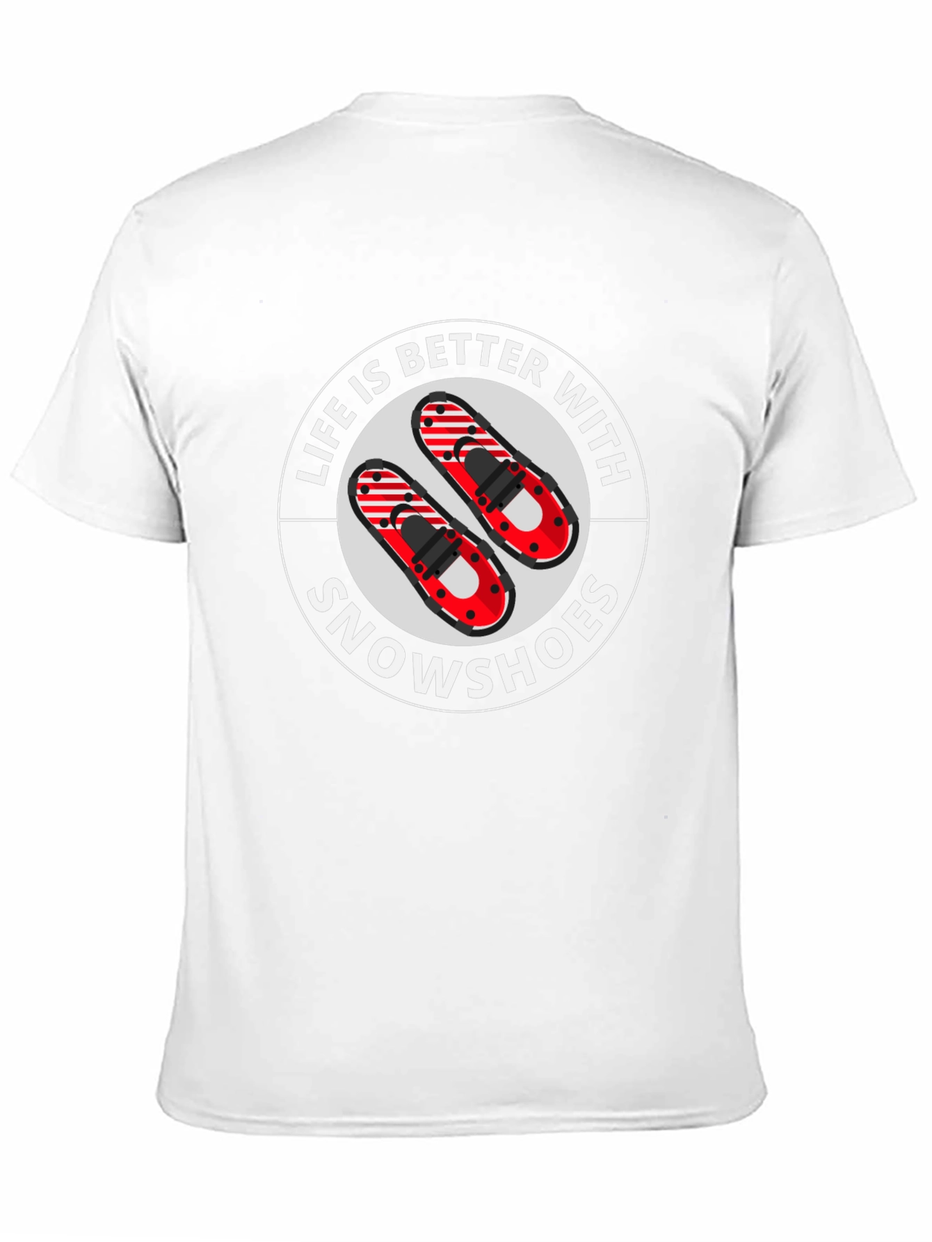 Life is Better With Snowshoes Graphic T-Shirt
