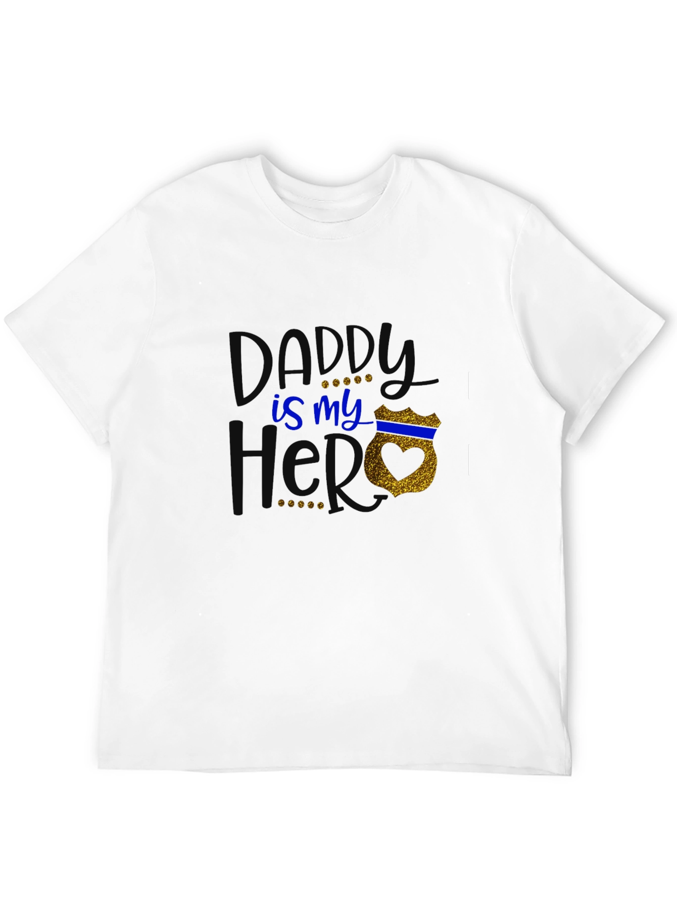 Daddy is My Hero T-Shirt