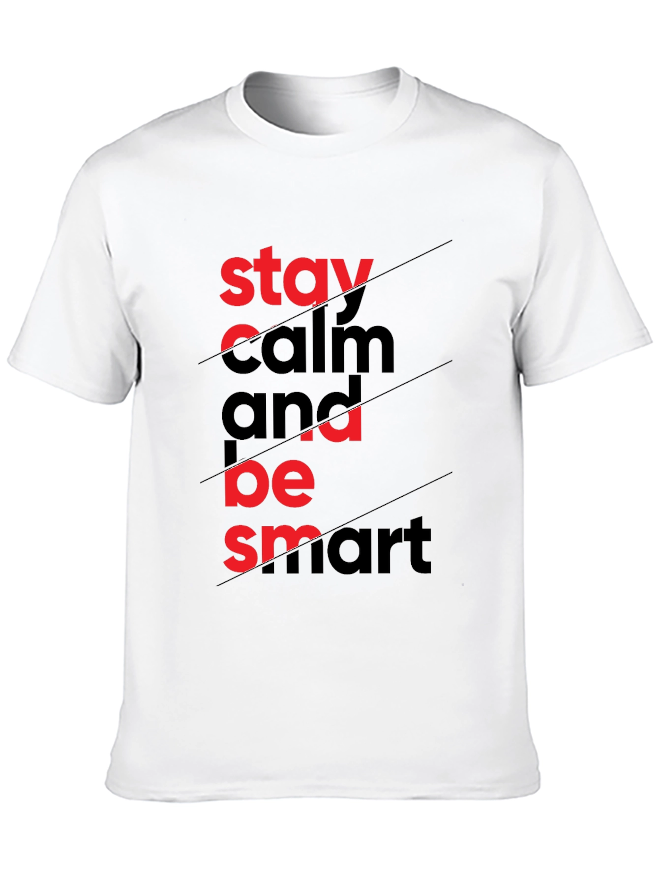 Stay Calm & Be Smart - Graphic Tee