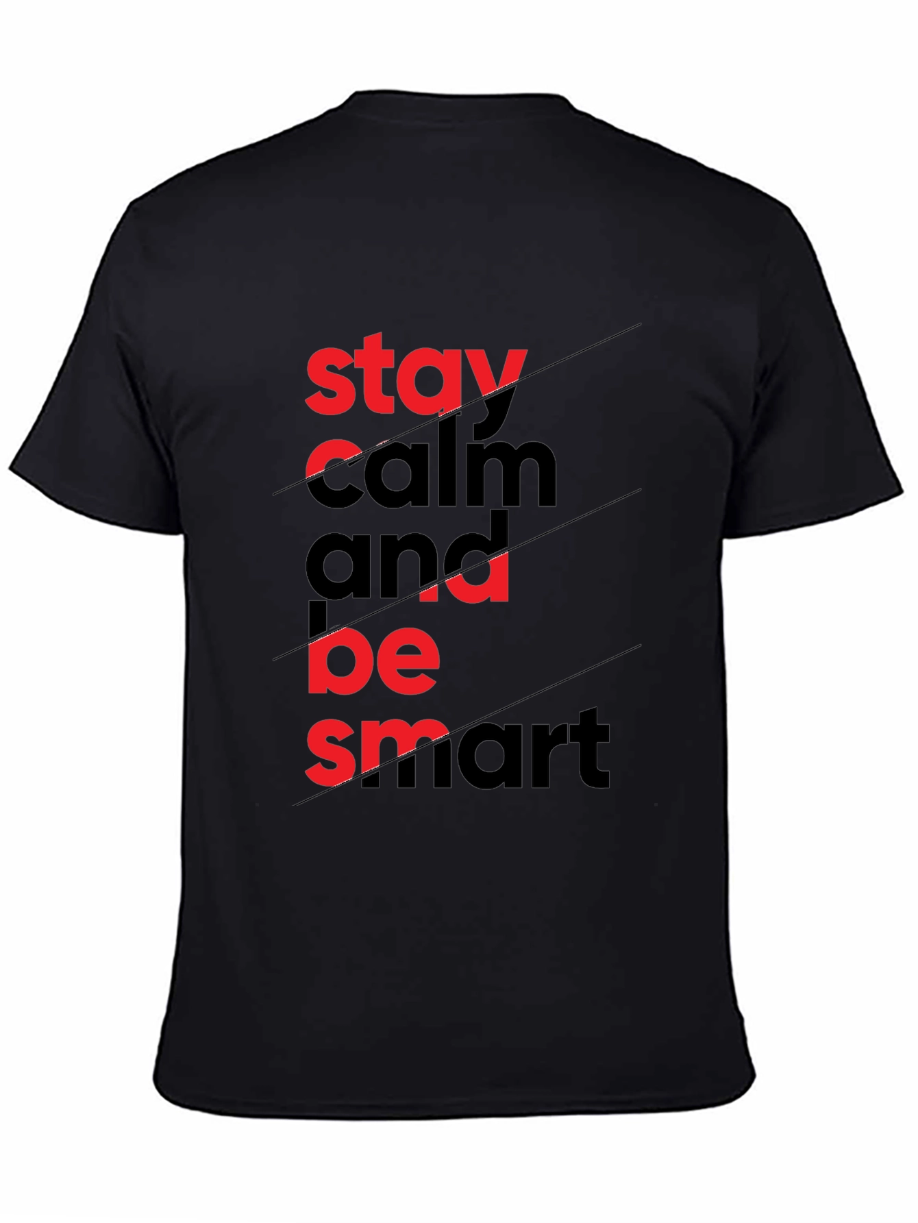 Stay Calm & Be Smart - Graphic Tee