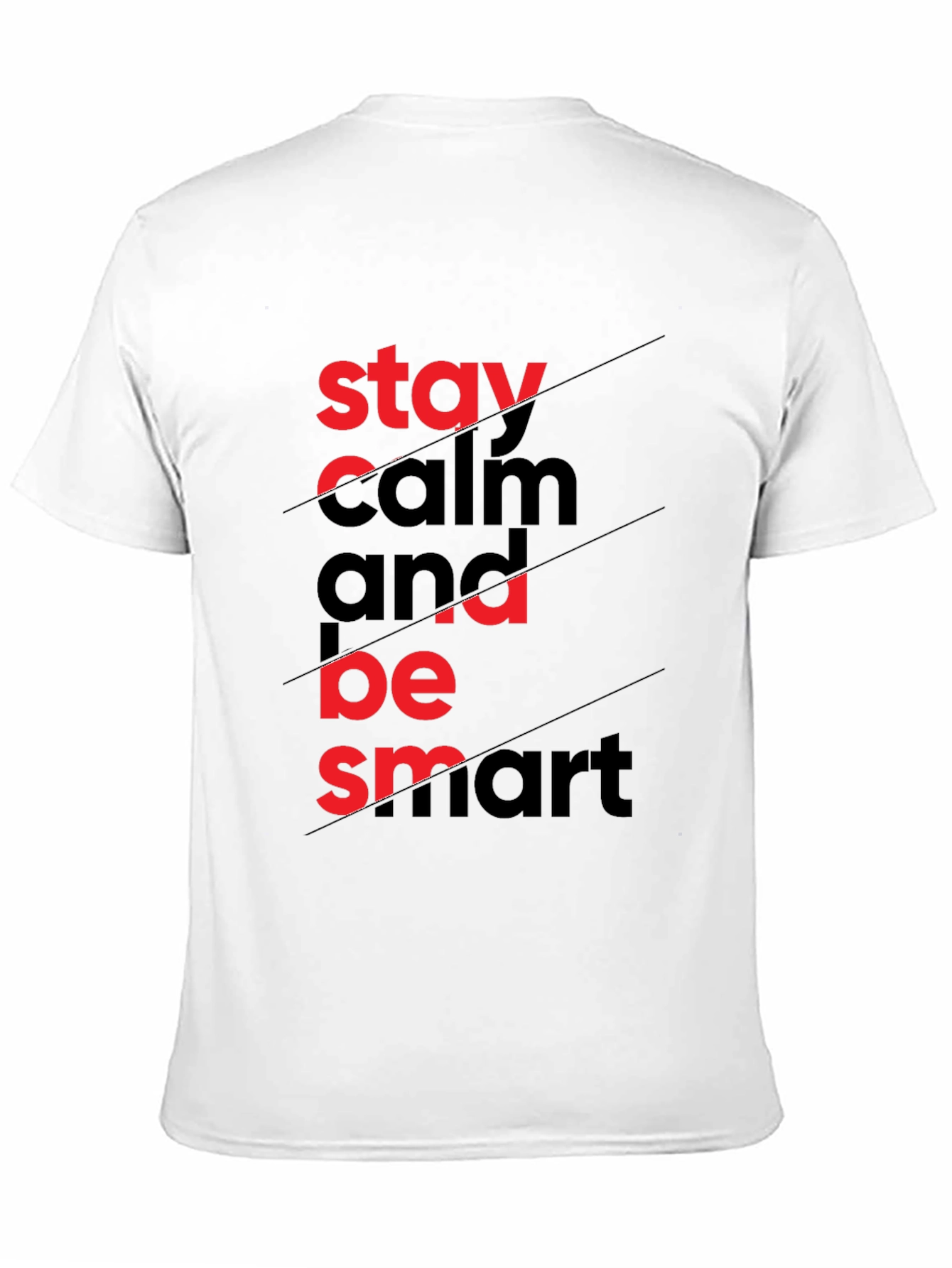Stay Calm & Be Smart - Graphic Tee