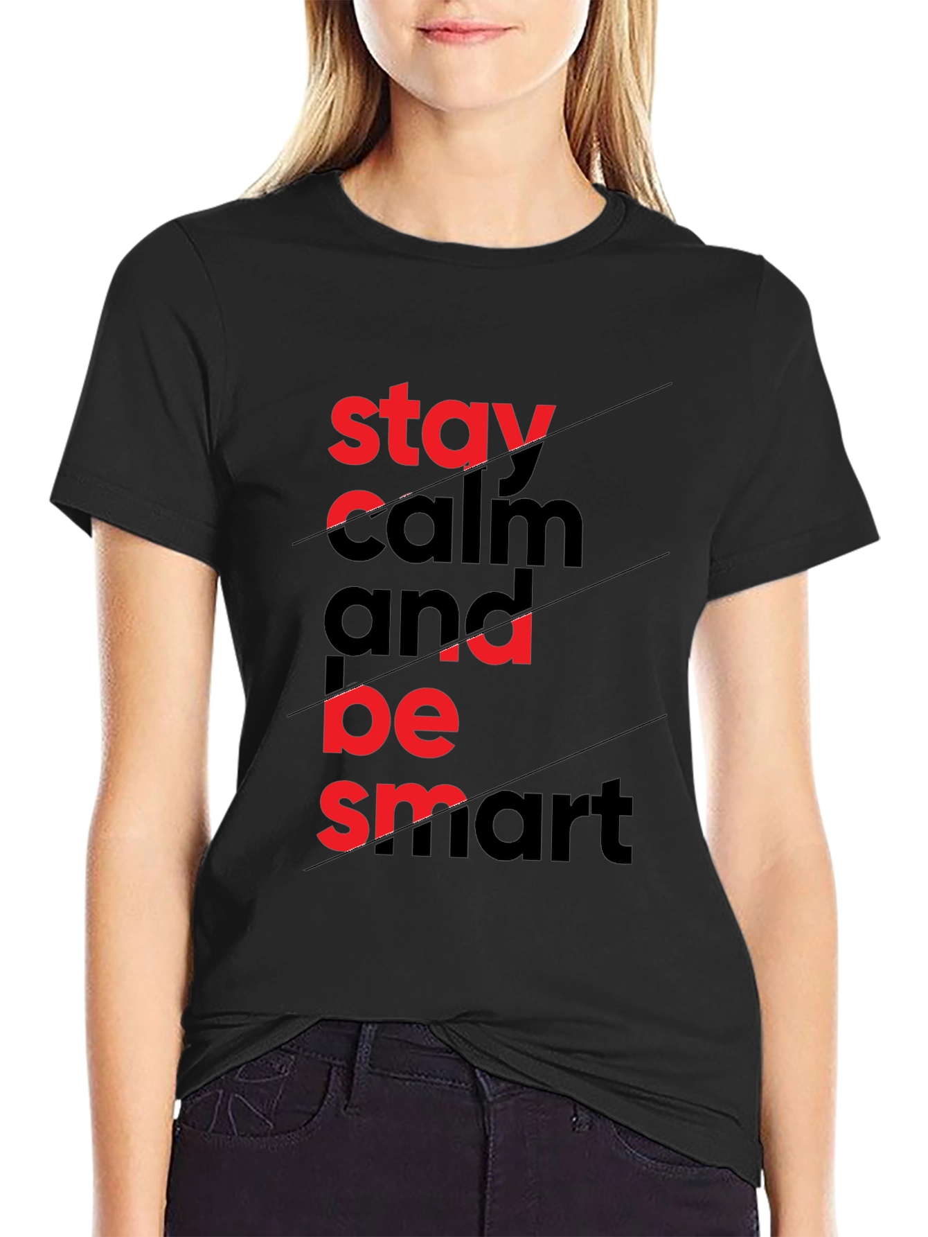 Stay Calm & Be Smart - Graphic Tee