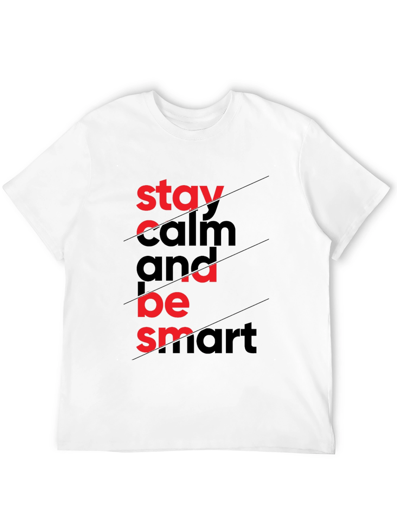 Stay Calm & Be Smart - Graphic Tee