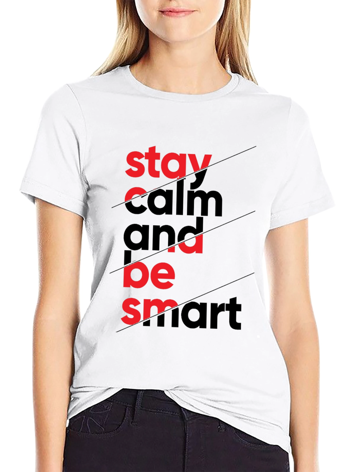 Stay Calm & Be Smart - Graphic Tee