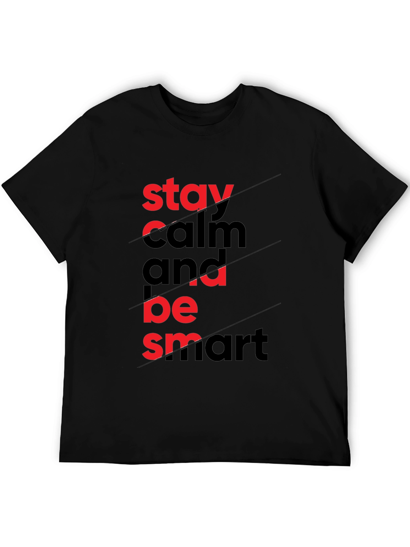 Stay Calm & Be Smart - Graphic Tee