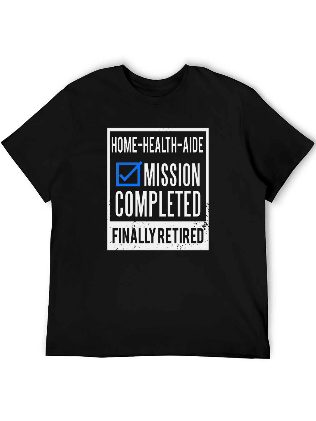 Home Health Aide Mission Completed Retirement T-Shirt