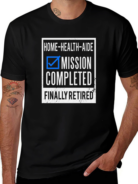 Home Health Aide Mission Completed Retirement T-Shirt