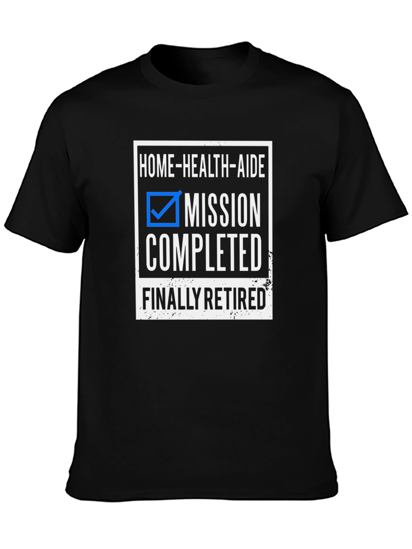 Home Health Aide Mission Completed Retirement T-Shirt
