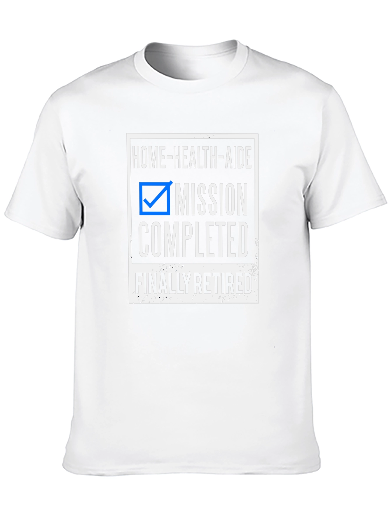 Home Health Aide Mission Completed Retirement T-Shirt