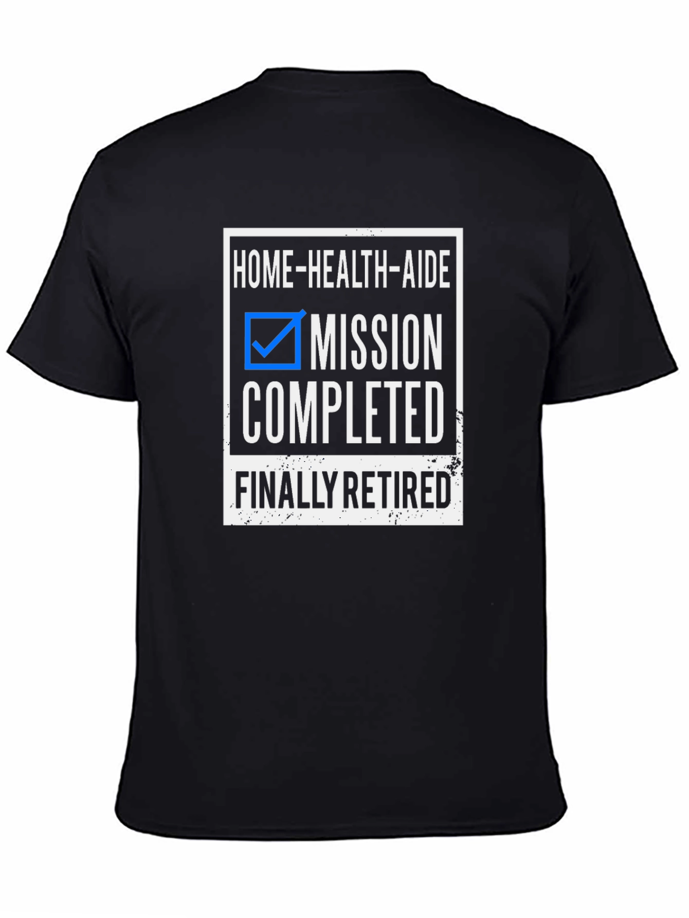 Home Health Aide Mission Completed Retirement T-Shirt