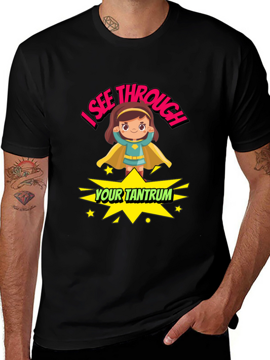 I See Through Your Tantrum T-Shirt - Superhero Mom Tee