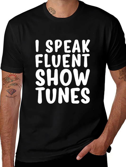 Funny Musical Theatre T-Shirt - I Speak Fluent Show Tunes