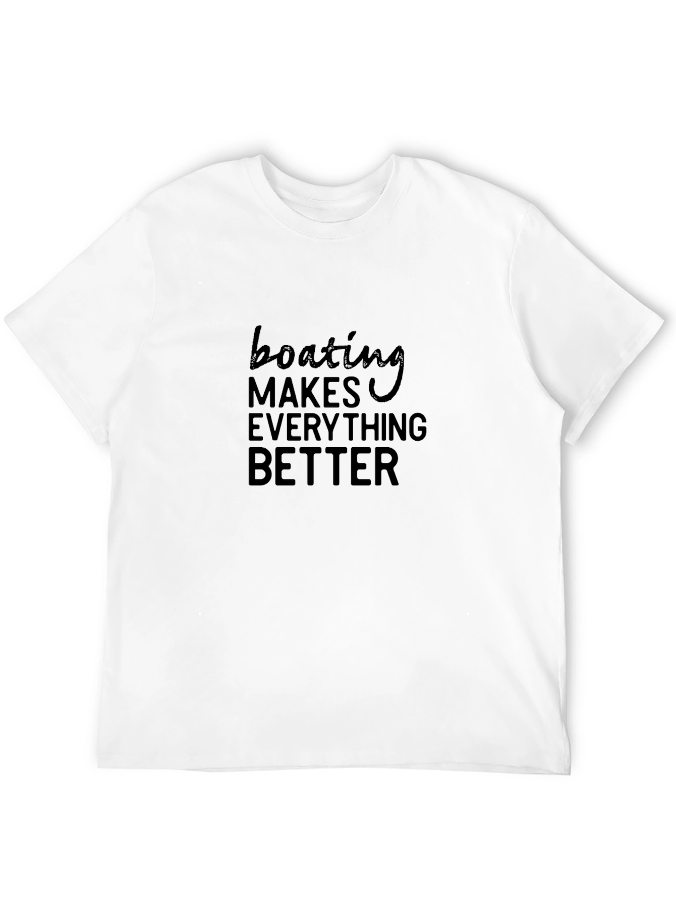 Boating Makes Everything Better T-Shirt - Black