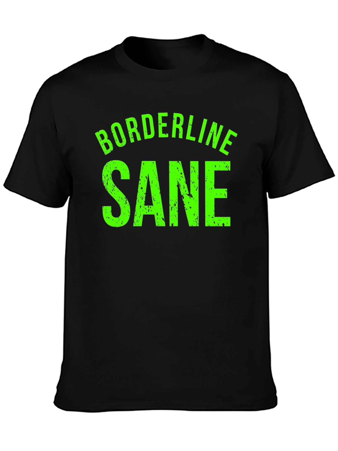 Borderline Sane Graphic Tee - Funny T-Shirt