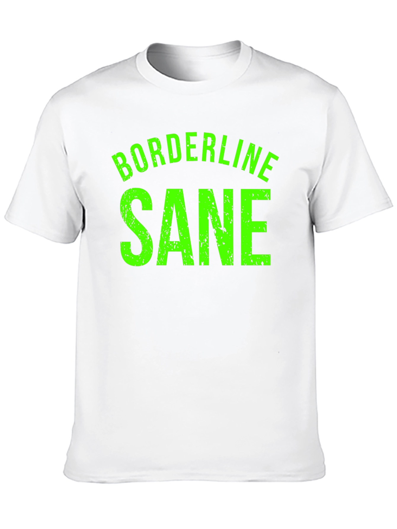 Borderline Sane Graphic Tee - Funny T-Shirt