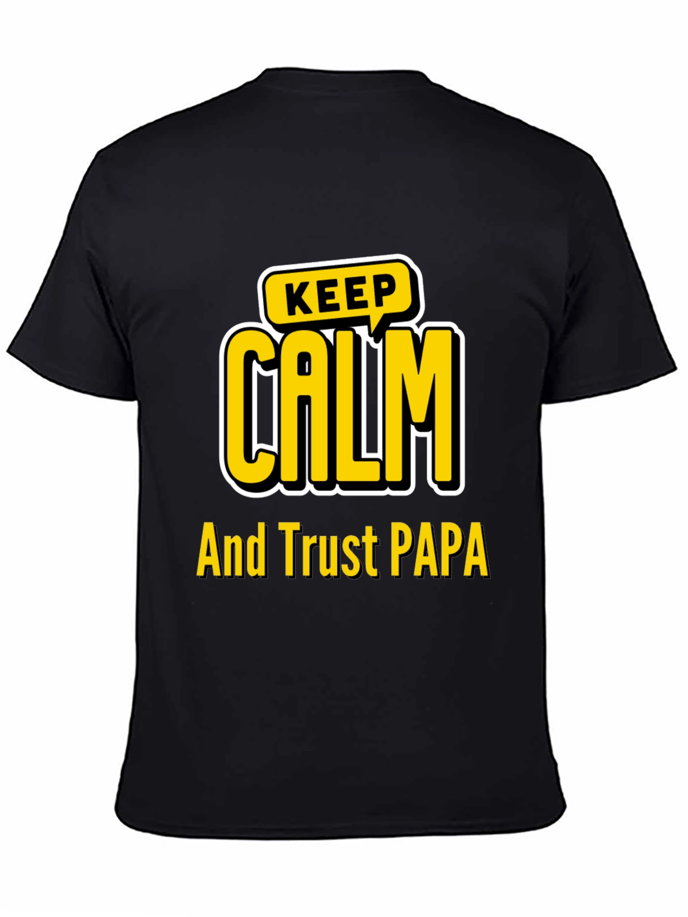 Keep Calm and Trust PAPA Black Graphic T-Shirt